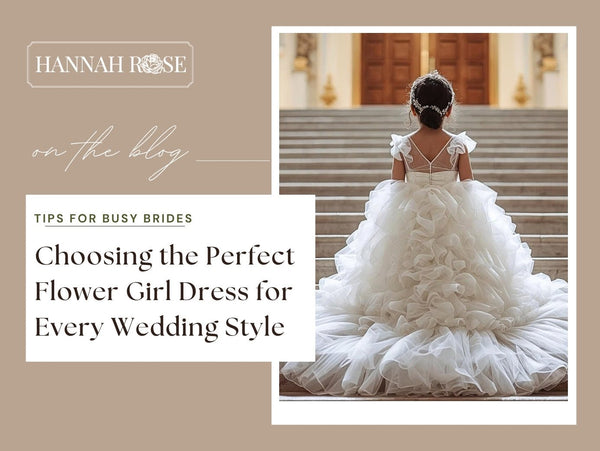 Choosing the Perfect Flower Girl Dress for Every Wedding Style - Hannah Rose Vintage Boutique