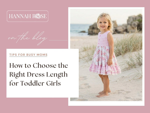 How to Choose the Right Dress Length for Toddler Girls - Hannah Rose Vintage Boutique