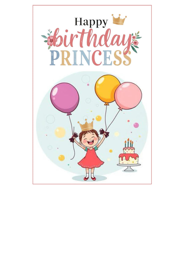 Birthday gift card for a princess with balloons and a cake.